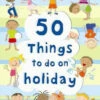 50 Things To Do On A Holiday -GAMES WORLD Sales 50 things to do on a holiday