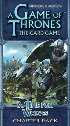 A Time For Wolves - Game Of Thrones LCG