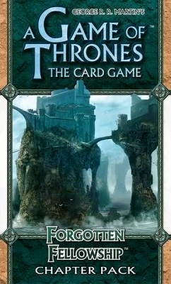 Forgotten Fellowship - Game Of Thrones LCG